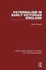 David Roberts, F David Roberts - Paternalism in Early Victorian England