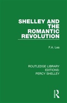 F.A. Lea, F.a. (Author Deceased As Advised By Ea Accoun Lea, F.A. (Author deceased as advised by EA account placed on hold until estate get in touch SF case 01944451) Lea - Shelley and the Romantic Revolution