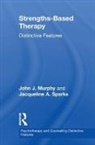 John Murphy, John (Professor of Psychology At the Unive Murphy, Jacqueline Sparks, Sparks Jacqueline - Strengths-Based Therapy