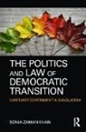 Sonia Zaman Khan - Politics and Law of Democratic Transition