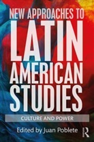 Juan Poblete, Juan (University of California-Santa Cruz Poblete, Juan Poblete, Poblete Juan - New Approaches to Latin American Studies
