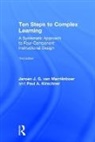 Paul A. Kirschner, Kirschner Paul A., Jeroen J. G. (Open University of Van Merrienboer, Jeroen J. G. van Merriënboer - Ten Steps to Complex Learning