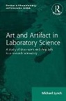 Michael Lynch, Michael (University of Leicester Lynch - Routledge Revivals: Art and Artifact in Laboratory Science (1985)