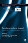Frauke Ponte Zeller, Brian O'Neill, Cristina Ponte, Ponte Cristina, Frauke Zeller, Zeller Frauke - Revitalising Audience Research