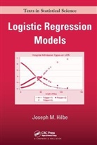 Joseph M. Hilbe, Joseph M. (California Institute of Technolo Hilbe - Logistic Regression Models