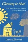 Laura Ellsworth, Ellsworth Laura - Choosing to Heal
