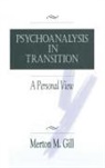 Merton M Gill, Merton M. Gill, Gill Merton M. - Psychoanalysis in Transition