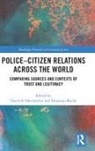 Dietrich Roche Oberwittler, Dietrich Oberwittler, Sebastian Roché - Police-Citizen Relations Across the World
