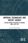 Aparajita Mukhopadhyay, Mukhopadhyay Aparajita - Imperial Technology and ''Native'' Agency