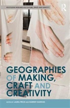 Laura (Royal Holloway University of London Price, Laura Hawkins Price, Harriet Hawkins, Hawkins Harriet, Laura Price, Price Laura - Geographies of Making, Craft and Creativity