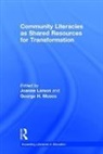 Joanne (University of Rochester Larson, Joanne Moses Larson, Joanne Larson, Larson Joanne, George H. Moses, Moses George H. - Community Literacies As Shared Resources for Transformation