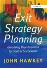 John Hawkey, Hawkey John - Exit Strategy Planning