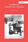 Adrian Hicken, Hicken Adrian - Apollinaire, Cubism and Orphism