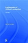 Marvin Carlson - Performance: A Critical Introduction