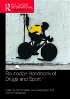 Verner (Aarhus University Mller, Verner Waddington Mller, John Hoberman, John M Hoberman, John M. Hoberman, Hoberman John... - Routledge Handbook of Drugs and Sport
