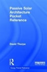 David Thorpe - Passive Solar Architecture Pocket Reference