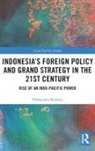 Vibhanshu Shekhar, Vibhanshu (American University Shekhar - Indonesias Foreign Policy and Grand Strategy in the 21st Century
