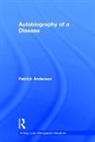 Patrick Anderson, Patrick (University of California Anderson, Anderson Patrick - Autobiography of a Disease