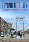 Stefan Al, Robert Cervero, Robert Guerra Cervero, Erick Guerra - Beyond Mobility