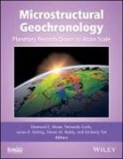 Desmond E. Corfu Moser, Fernando Corfu, James R. Darling, Desmond E. Moser, James R Darling et al, Steven M. Reddy... - Microstructural Geochronology