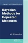 Lyle D Broemeling, Lyle D. Broemeling, Lyle D. (Medical Lake Broemeling - Bayesian Methods for Repeated Measures