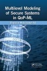 Bogdan Ksiezopolski, Bogdan (Maria Curie-Sklodowska Unive Ksiezopolski, Bogdan Księżopolski, Ksiezopolski Bogdan - Multilevel Modeling of Secure Systems in Qop-Ml
