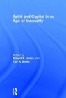 Robert P. Smith Jones, Robert P. Jones, Jones Robert P., Ted A. Smith - Spirit and Capital in an Age of Inequality