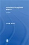 Jose M. Magone, José M. Magone - Contemporary Spanish Politics