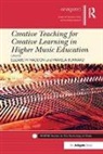 Elizabeth Burnard Haddon, Pamela Burnard, Burnard Pamela, Elizabeth Haddon, Haddon Elizabeth - Creative Teaching for Creative Learning in Higher Music Education