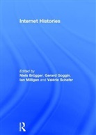 Niels (Aarhus University Brugger, Niels Brügger, Gerard Goggin, Goggin Gerard, Ian Milligan, Milligan Ian... - Internet Histories