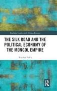 Prajakti Kalra,  Kalra Prajakti - Silk Road and the Political Economy of the Mongol Empire