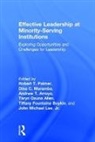 Robert T. (Howard University Palmer, Taryn Ozuna Allen, Allen Taryn Ozuna, Andrew T. Arroyo, Arroyo Andrew T., Tiffany Fountaine Boykin... - Effective Leadership At Minority-Serving Institutions