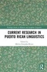 Melvin (University of Puerto Rico Gonzalez-Rivera, Melvin Gonzalez-Rivera, Melvin González-Rivera, Gonzalez-Rivera Melvin - Current Research in Puerto Rican Linguistics