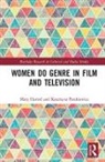Mary (University of Warwick Harrod, Mary Paszkiewicz Harrod, Mary Harrod, Harrod Mary, Katarzyna Paszkiewicz - Women Do Genre in Film and Television