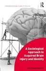 Jonathan Harvey, Jonathan (University of Southampton Harvey - Sociological Approach to Acquired Brain Injury and Identity