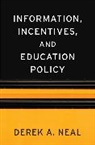 Derek A Neal, Derek A. Neal - Information, Incentives, and Education Policy