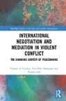 Pamela Aall, Aall Pamela, Chester A. Crocker, Chester A. (Georgetown University Crocker, Chester A. Hampson Crocker, Crocker Chester A.... - International Negotiation and Mediation in Violent Conflict