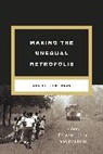 Ansley T Erickson, Ansley T. Erickson - Making the Unequal Metropolis