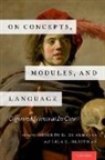 Roberto G. (Associate Professor De Almeida, Roberto G de Almeida, Roberto G. de Almeida, Roberto G. (Associate Professor De Almeida, Lila R Gleitman, Lila R. Gleitman... - On Concepts, Modules, and Language