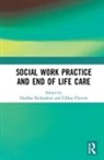 Heather Chowns Richardson, Gillian Chowns, Heather Richardson, Richardson Heather - Social Work Practice and End-Of-Life Care