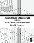 Dan M. Frangopol, Dan M. (Lehigh University Frangopol, Dan M. Frangopol, Frangopol Dan M. - Structures and Infrastructure Systems