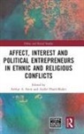 Arthur A. Harel-Shalev Stein, Ayelet Harel-Shalev, Arthur A. Stein, Stein Arthur A. - Affect, Interest and Political Entrepreneurs in Ethnic and Religious