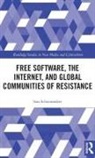 Sara Schoonmaker, Sara (University of Redlands Schoonmaker, Schoonmaker Sara - Free Software, the Internet, and Global Communities of Resistance