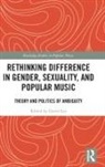 Gavin Lee, Gavin Lee - Rethinking Difference in Gender, Sexuality, and Popular Music