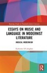 Katherine O'Callaghan, Katherine O''callaghan, Katherine (Mount Holyoke College O''callaghan, O'Callaghan Katherine - Essays on Music and Language in Modernist Literature