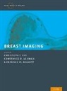 Christoph I. (Director Lee, Lawrence W Bassett, Lawrence W. Bassett, Christoph I Lee, Christoph I. Lee, Constance D Lehman... - Breast Imaging