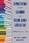 Michael Cart, Cart Michael, Christine A. Jenkins, Christine A. Cart Jenkins, Jenkins Christine A. - Representing the Rainbow in Young Adult Literature
