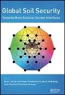 Anne Carre Richer De Forges, Dominique Arrouays, Arrouays Dominique, Johan Bouma, Bouma Johan, Florence Carré... - Global Soil Security: Towards More Science-Society Interfaces