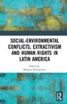 Malayna Raftopoulos, Malayna Raftopoulos, Raftopoulos Malayna - Social Environmental Conflicts, Extractivism and Human Rights in