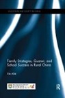 Ailei Xie, Ailei (The University of Hong Kong Xie, Xie Ailei - Family Strategies, Guanxi, and School Success in Rural China